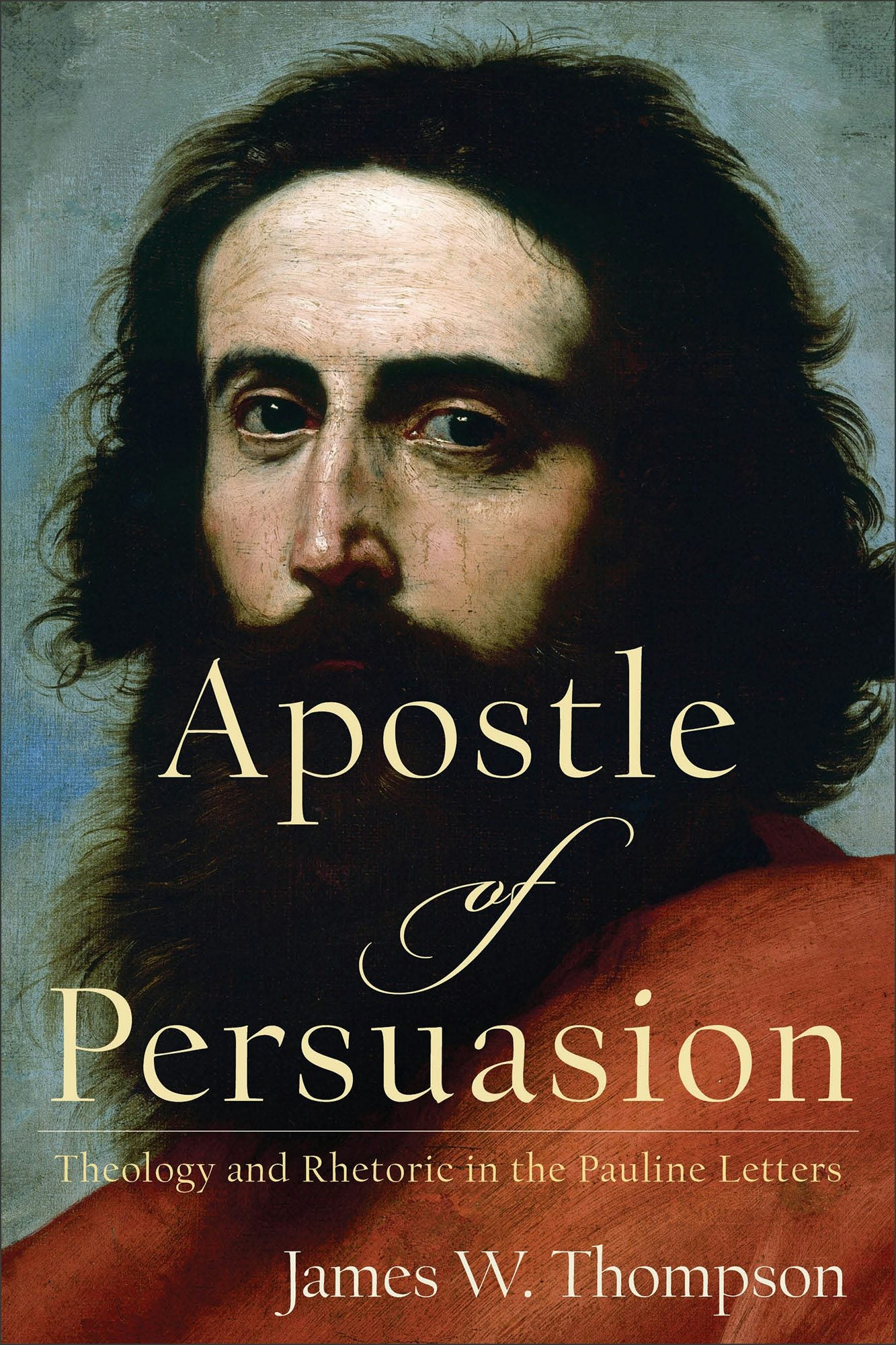 Cover image for Apostle of Persuasion, isbn: 9781540968999