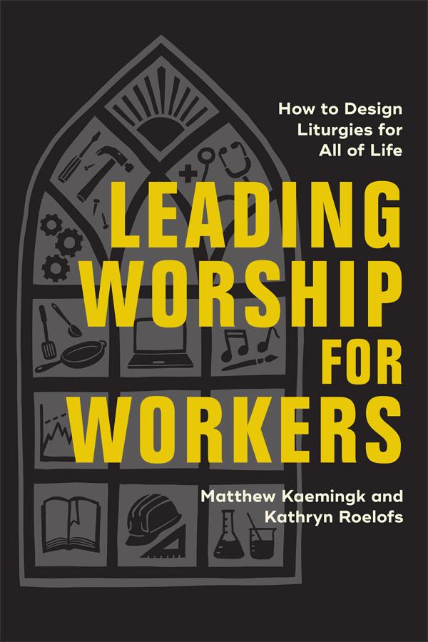 Cover image for Leading Worship for Workers, isbn: 9781540969842