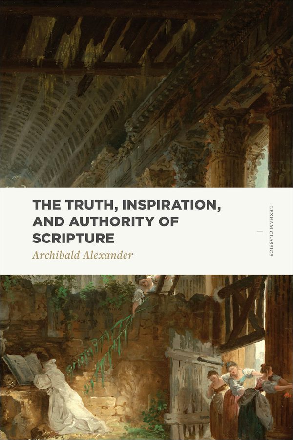 Cover image for The Truth, Inspiration, and Authority of Scripture, isbn: 9781577997870