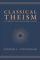 Cover image for Classical Theism, isbn: 9781683598688